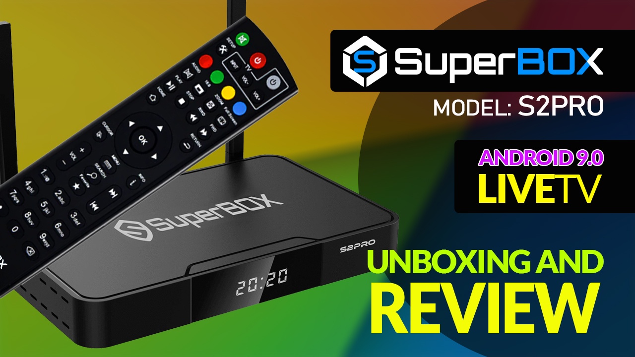 SuperBox S2Pro Android TVBOX – Unboxing And Review – XC Techs Knowledge ...