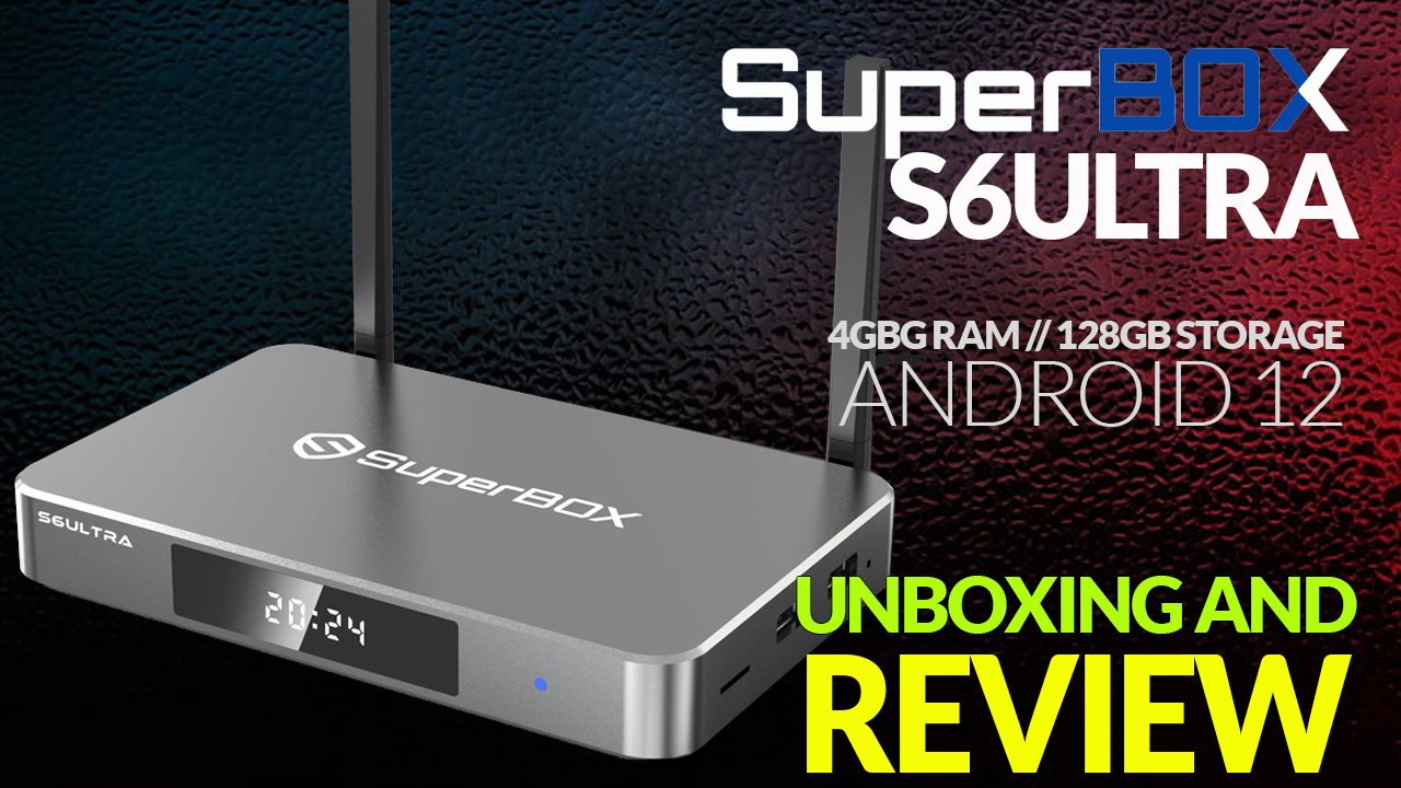 Superbox S6 Ultra Android TV Box: Unboxing, Setup & Full Review! – XC ...